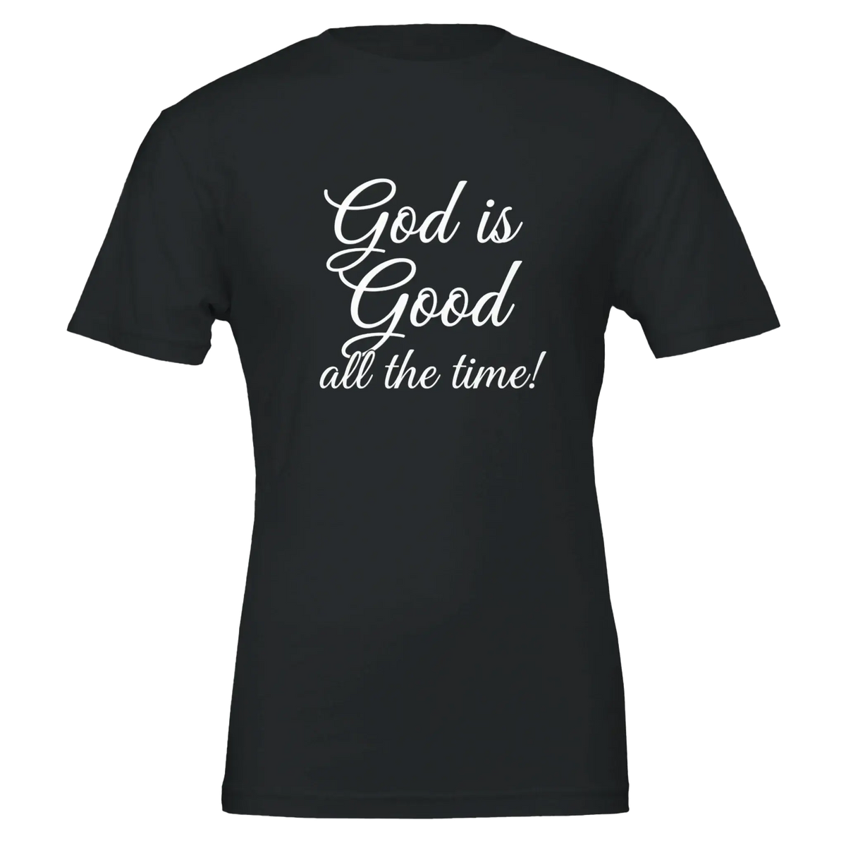 God is good all the time Premium Crewneck T-shirt