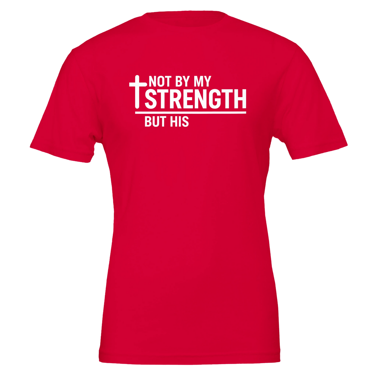 Red t-shirt with white text 'Not by my strength but His' on a white background