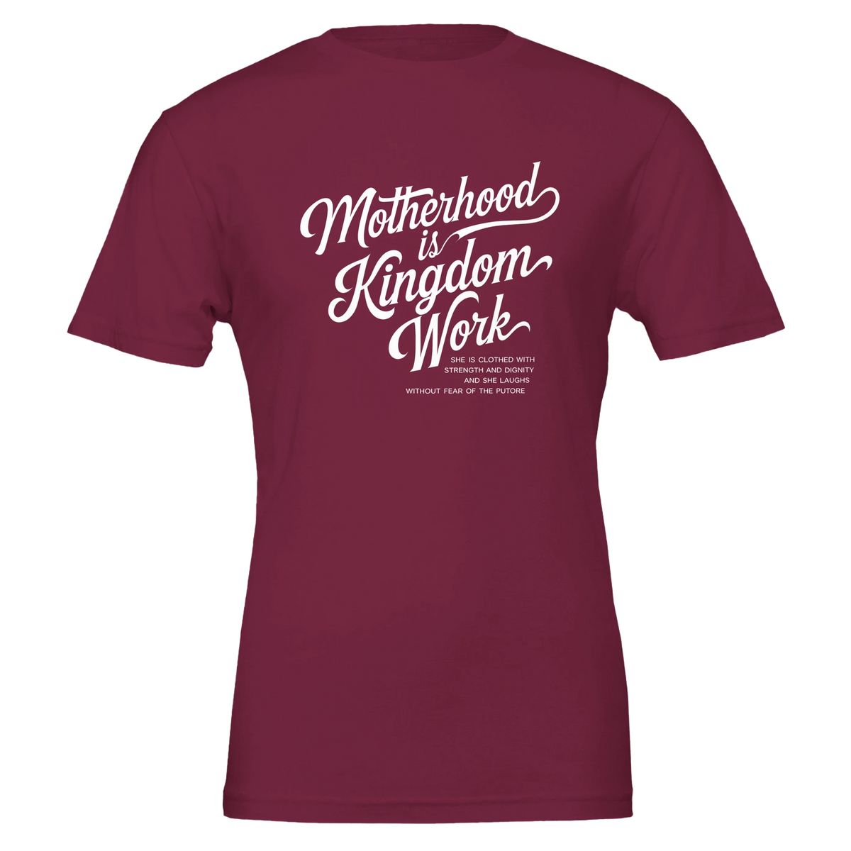 Maroon t-shirt with white text 'Motherhood is Kingdom Work' on a white background