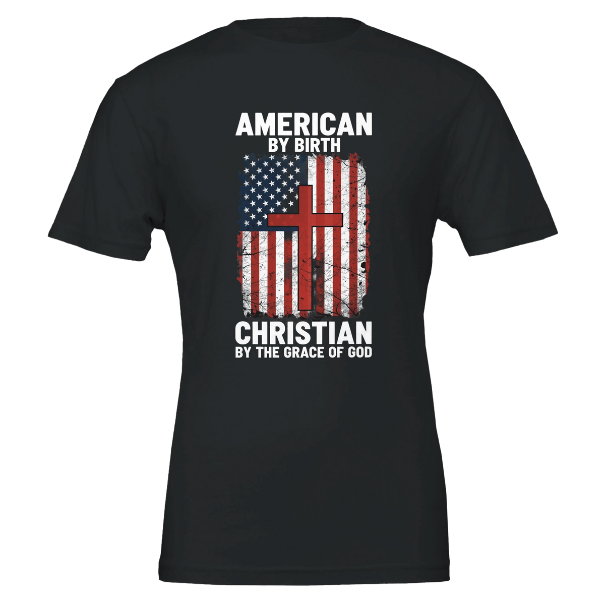 American by birth Christian by the grace of God Premium Crewneck T-shirt