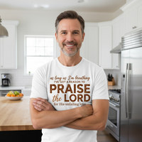 As long as I'm breathing I've got a reason to praise the Lord Premium Crewneck T-shirt