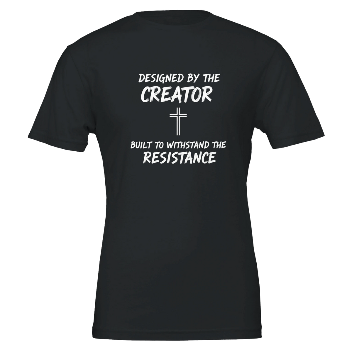 Designed by the creator built to withstand the resistance Premium Unisex Crewneck T-shirt