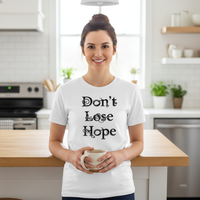 Don't lose hope Premium Crewneck T-shirt
