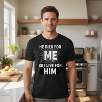 He died for me so I live for him Premium Crewneck T-shirt