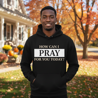 Load image into Gallery viewer, How can I pray for you today Hoodie

