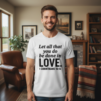 Let all that you do be done in love Premium Crewneck T-shirt