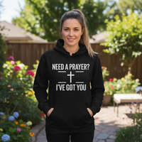 Need a prayer I've got you Premium Pullover Hoodie