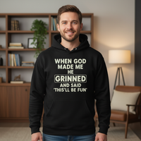 When God made me he grinned and said this'll be fun Premium Pullover Hoodie