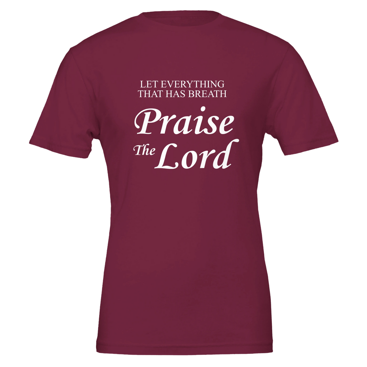 Maroon t-shirt with white text 'Praise The Lord' on a white background