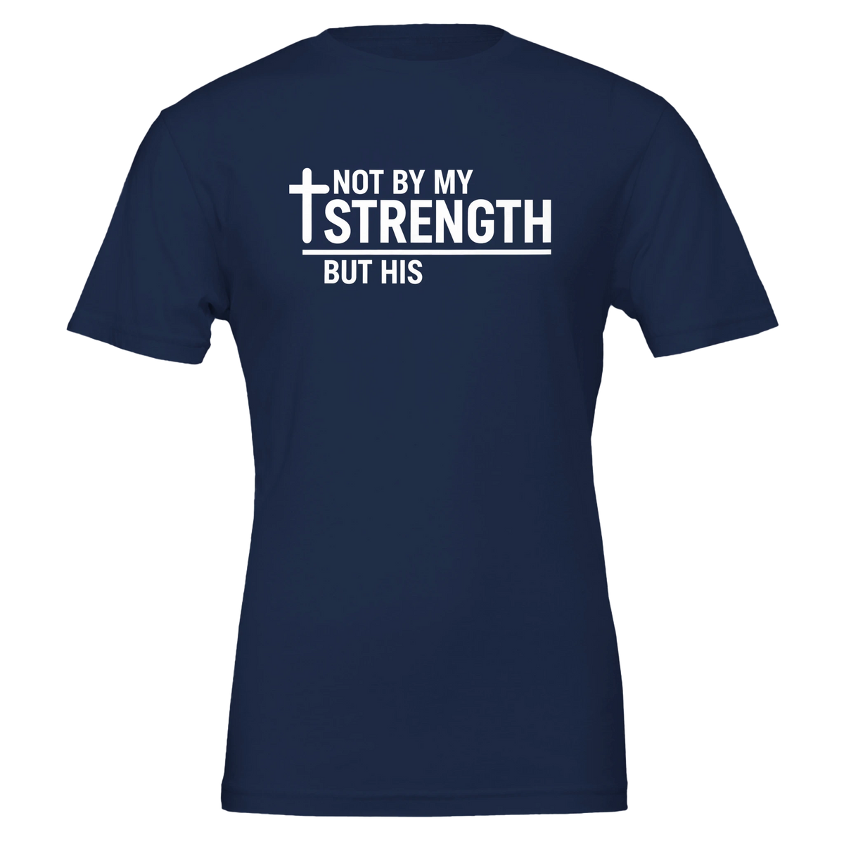 Navy blue t-shirt with white text 'Not by my strength but His' on a white background